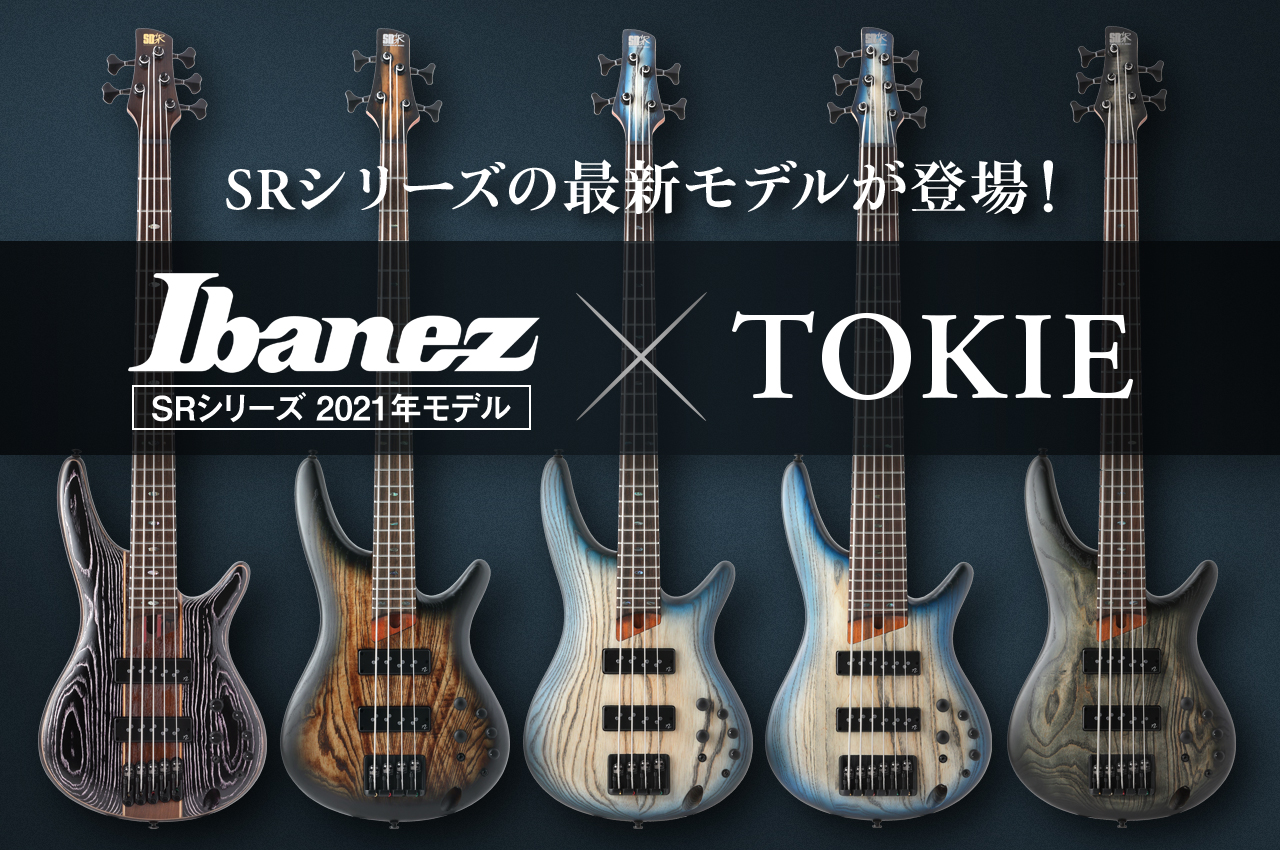 Ibanez SRシリーズ “2021”モデル × TOKIE | ベース・マガジン